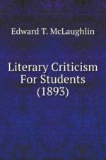 Literary Criticism For Students (1893) af T. McLaughlin Edward