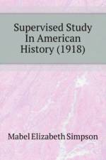 Supervised Study In American History (1918) af Elizabeth Simpson Mabel
