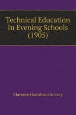 Technical Education In Evening Schools (1905) af Hamilton Creasey Clarence