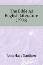 Bible As English Literature (1906) af Hays Gardiner John