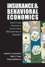 Insurance and Behavioral Economics af Howard C. (University of Pennsylvania) Kunreuther