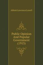 Public Opinion And Popular Government (1913) af Lawrence Lowell A.