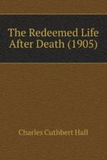 Redeemed Life After Death (1905) af Cuthbert Hall Charles