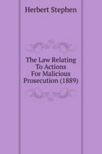 Law Relating To Actions For Malicious Prosecution (1889) af Stephen Herbert