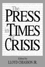 The Press in Times of Crisis af Lloyd E. Chiasson