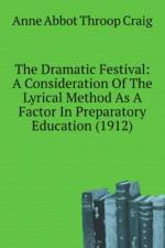 Dramatic Festival: A Consideration Of The Lyrical Method As A Factor In Preparatory Education