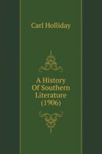 History Of Southern Literature (1906) af Holliday Carl