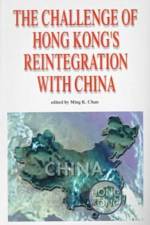 The Challenge of Hong Kong's Reintegration with China af Ming K. Chan