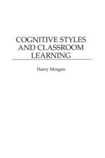 Cognitive Styles and Classroom Learning af Harry Morgan