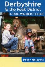 Derbyshire & the Peak District - A Dog Walker's Guide af Peter Naldrett