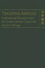 Teaching Abroad - International Education and the Cross-Cultural Classroom af Gordon Slethaug