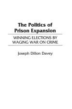 The Politics of Prison Expansion af Joseph Dillon Davey