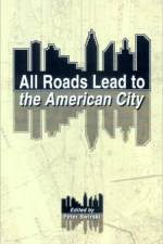 All Roads Lead to the American City af Peter Swirski