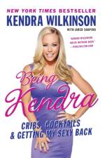 Being Kendra af Kendra Wilkinson