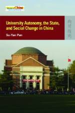 University Autonomy, the State, and Social Change in China af Su-yan Pan