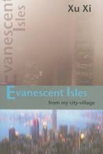 Evanescent Isles - From My City-Village af Xi Xu