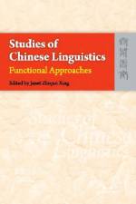 Studies of Chinese Linguistics - Functional Approaches af Janet Zhiqun Zhiqun Xing