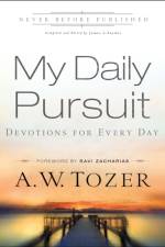 My Daily Pursuit – Devotions for Every Day af A.W. Tozer
