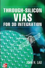Through-Silicon Vias for 3D Integration af John Lau