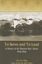 To Serve and to Lead - A History of the Diocesan Boys' School Hong Kong af Yee Wang Wang Fung