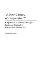 A New Century of Corporatism? af Sebastian Royo