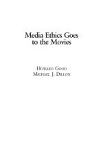 Media Ethics Goes to the Movies af Howard Good