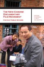 The New Chinese Documentary Film Movement – For the Public Record af Chris Berry