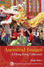Ancestral Images - A Hong Kong Collection af Hugh Baker