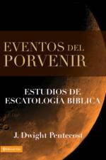 Eventos Del Porvenir af J.Dwight Pentecost