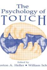The Psychology of Touch af Morton A. Heller