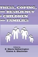 Stress, Coping, and Resiliency in Children and Families