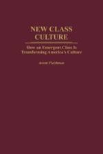 New Class Culture af Avrom Fleishman