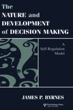 The Nature and Development of Decision-making af James P. Byrnes