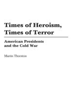 Times of Heroism, Times of Terror af Martin Thornton