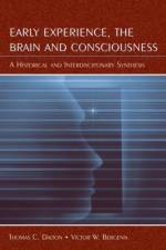 Early Experience, the Brain, and Consciousness af Thomas C. Dalton