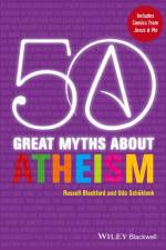 50 Great Myths About Atheism af R Blackford
