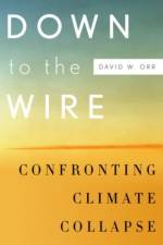 Down to the Wire af David W. (Professor of Environmental Studies and Politics Orr