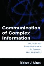 Communication of Complex Information af Michael J. Albers