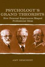 Psychology's Grand Theorists af Amy P. Demorest