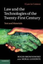 Law and the Technologies of the Twenty-First Century af Roger (King's College London) Brownsword