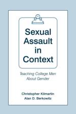 Sexual Assault in Context af Christopher Kilmartin