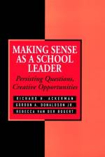 Making Sense As a School Leader af Gordon A. Donaldson