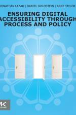 Ensuring Digital Accessibility through Process and Policy af Jonathan (Professor Lazar