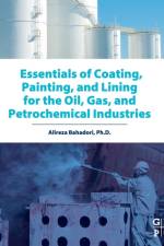 Essentials of Coating, Painting, and Lining for the Oil, Gas and Petrochemical Industries af Alireza (Research Staff Member Bahadori