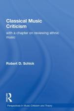 Classical Music Criticism af Robert D. Schick