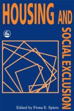 Housing and Social Exclusion af Fiona E Spiers