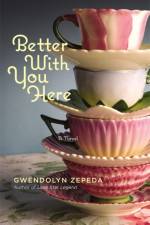 Better With You Here af Gwendolyn Zepeda