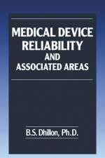 Medical Device Reliability and Associated Areas af B.S. Dhillon