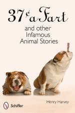 37¢ a Fart and Other Infamous Animal Stories af Henry Harvey