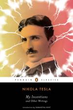 My Inventions and Other Writings af Nikola Tesla